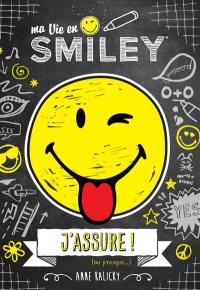 Ma vie en smiley. Vol. 2. J'assure ! (ou presque...)