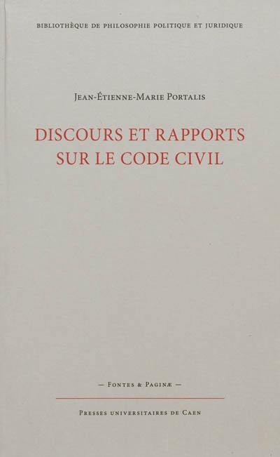 Discours et rapports sur le Code civil. L'essai sur l'utilité de la codification