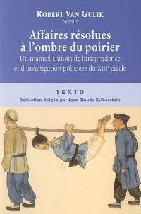 Affaires résolues à l'ombre du poirier : un manuel chinois de jurisprudence et d'investigation policière du XIIIe siècle