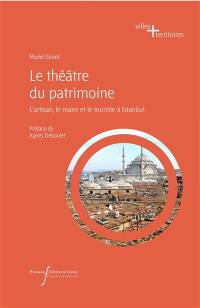 Le théâtre du patrimoine : l'artisan, le maire et le touriste à Istanbul