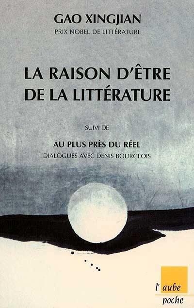 La raison d'être de la littérature. Au plus près du réel : dialogues avec Denis Bourgeois