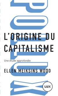 L'origine du capitalisme : une étude approfondie