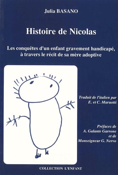 Histoire de Nicolas : les conquêtes d'un enfant gravement handicapé, à travers le récit de sa mère adoptive