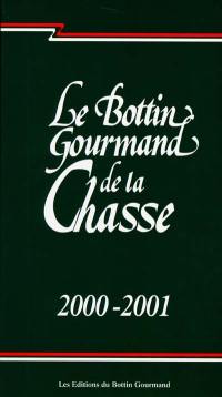 Le bottin gourmand de la chasse : saison 2000-2001