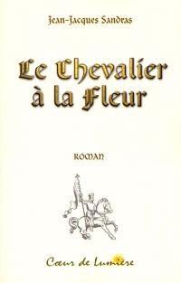 Le chevalier à la fleur