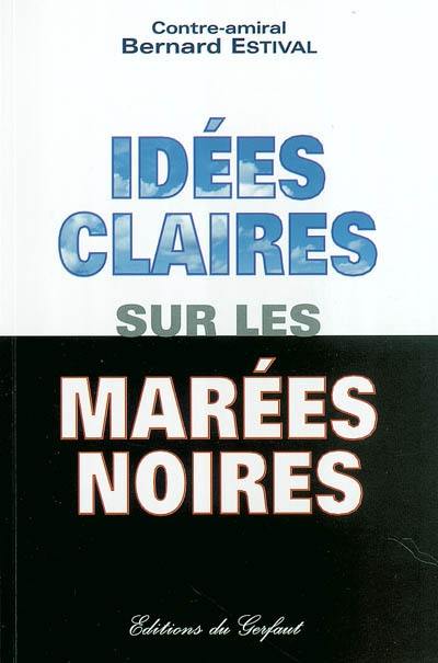 Idées claires sur les marées noires