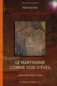 Le martinisme comme voie d'éveil : masque, manteau et silence