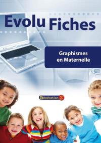 Evolu fiches. Graphismes en maternelle : fiches pour l'élève