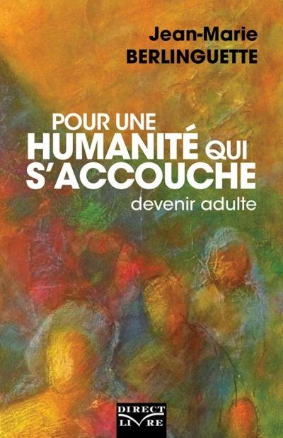 Pour une humanité qui s'accouche : devenir adulte