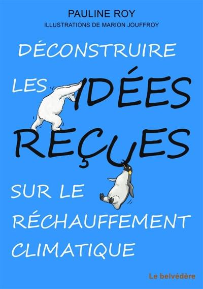 Déconstruire les idées reçues sur le réchauffement climatique