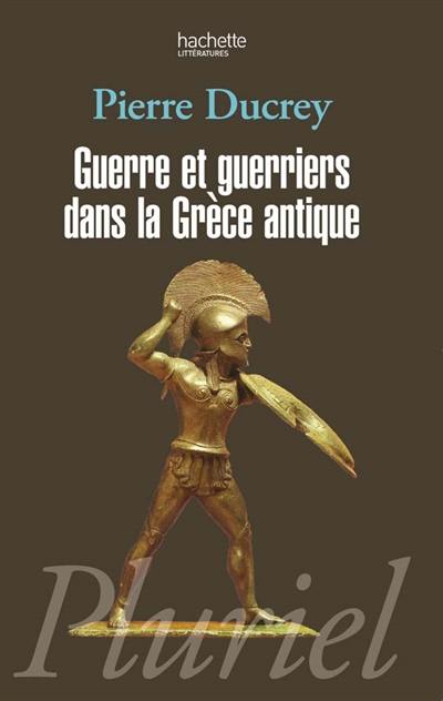 Guerre et guerriers dans la Grèce antique