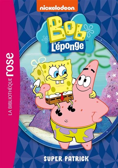 Bob l'éponge. Vol. 4. Super Patrick