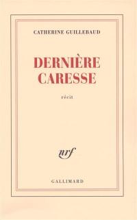 Dernière caresse : récit