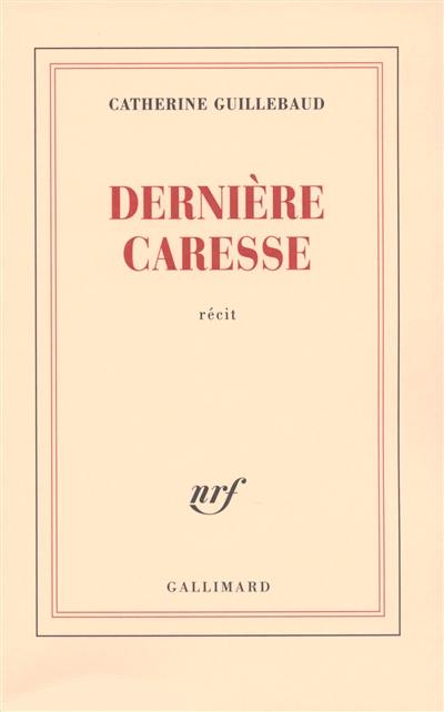 Dernière caresse : récit