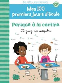 Mes 100 premiers jours d'école. Vol. 3. Panique à la cantine : le gang des catapultes