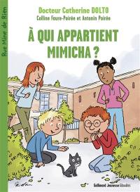 A qui appartient Mimicha ?