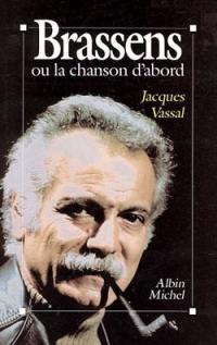 Georges Brassens ou la Chanson d'abord