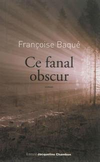 Ce fanal obscur