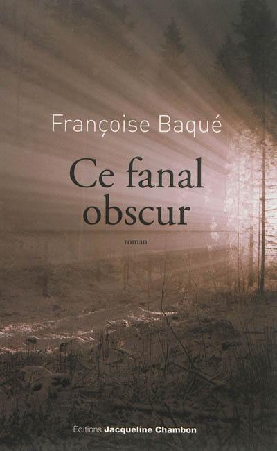 Ce fanal obscur