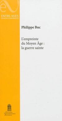 L'empreinte du Moyen Age : la guerre sainte