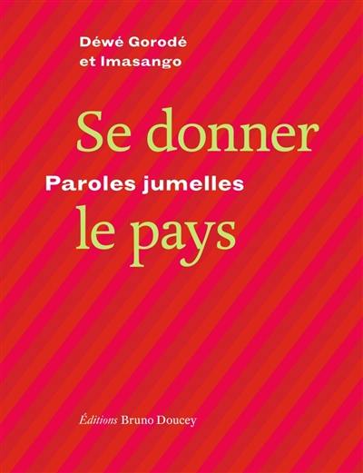 Se donner le pays : paroles jumelles