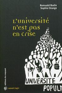 L'université n'est pas en crise : les transformations de l'enseignement supérieur : enjeux et idées reçues