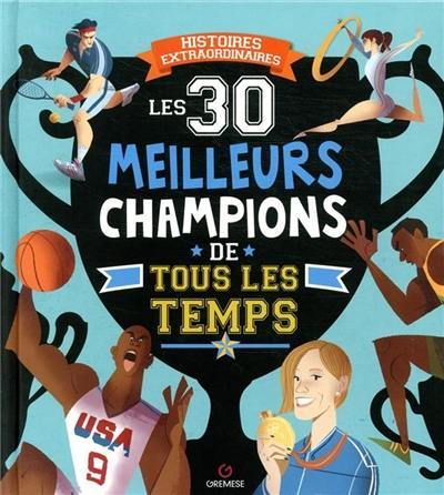 Les 30 meilleurs champions de tous les temps