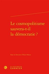 Le cosmopolitisme sauvera-t-il la démocratie ?