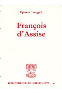 François d'Assise et son expérience spirituelle : histoire spirituelle de l'ordre de Saint François