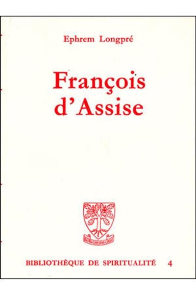 François d'Assise et son expérience spirituelle : histoire spirituelle de l'ordre de Saint François