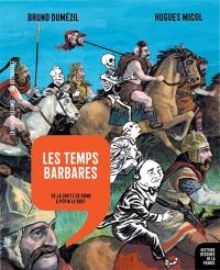 Histoire dessinée de la France. Vol. 4. Les temps barbares : de la chute de Rome à Pépin le Bref