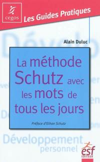 La méthode Schutz avec les mots de tous les jours