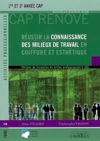 Réussir la connaissance des milieux de travail en coiffure et esthétique 2, 1re et 2e année CAP : période de formation en milieu professionnel et VAE