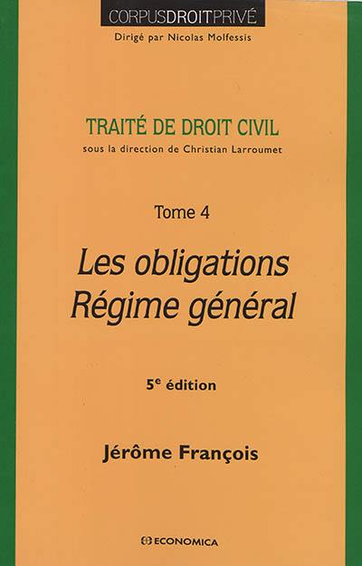 Traité de droit civil. Vol. 4. Les obligations, régime général