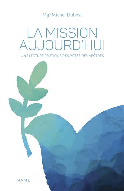 La mission aujourd'hui : une lecture pratique des Actes des Apôtres