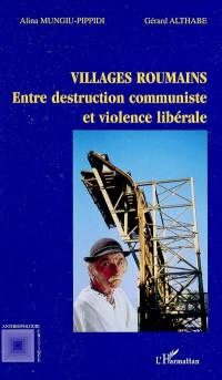 Villages roumains : entre destruction communiste et violence libérale