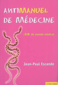 Antimanuel de médecine : IRM du monde médical