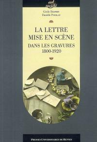 La lettre mise en scène : dans les gravures (1800-1920)