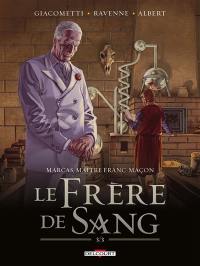 Marcas, maître franc-maçon. Le frère de sang. Vol. 3