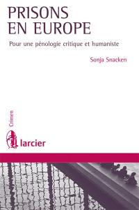 Prison en Europe : pour une pénologie critique et humaniste