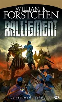 Le régiment perdu. Vol. 1. Ralliement