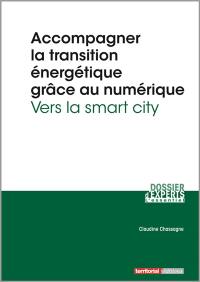 Accompagner la transition énergétique grâce au numérique : vers la smart city