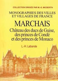 Marchais : château des ducs de Guise, des princes de Condé et des princes de Monaco