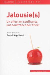 Jalousie(s) : un affect en souffrance, une souffrance de l'affect