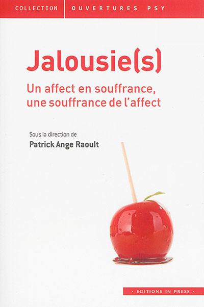 Jalousie(s) : un affect en souffrance, une souffrance de l'affect