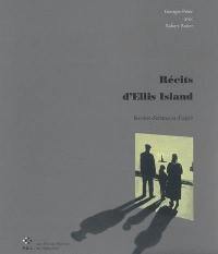 Récits d'Ellis Island : histoires d'errance et d'espoir