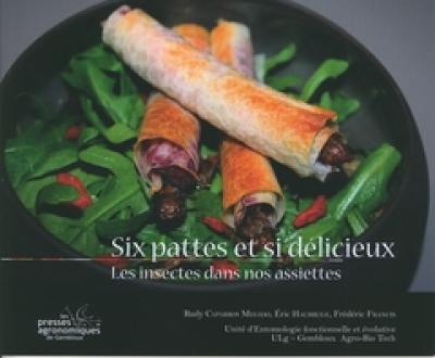 Six pattes et délicieux : les insectes dans nos assiettes