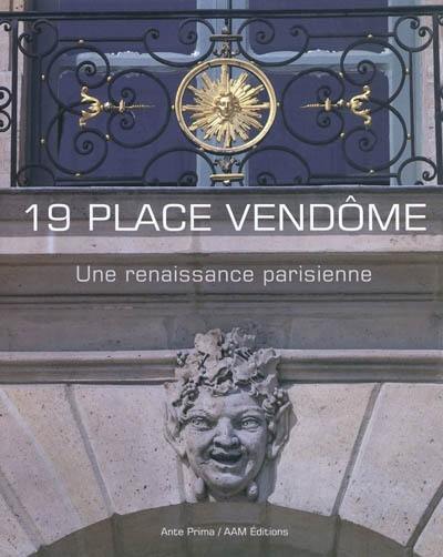 19 place Vendôme : une renaissance parisienne