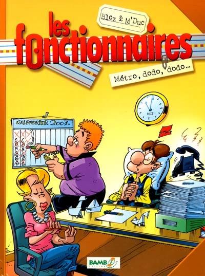 Les fonctionnaires. Vol. 1. Métro, dodo, dodo