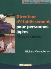 Directeur d'établissement pour personnes âgées : rôles et exercice